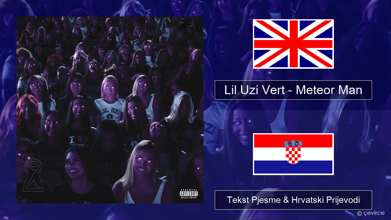 Lil Uzi Vert – Meteor Man Engleski Tekst Pjesme & Hrvatski Prijevodi