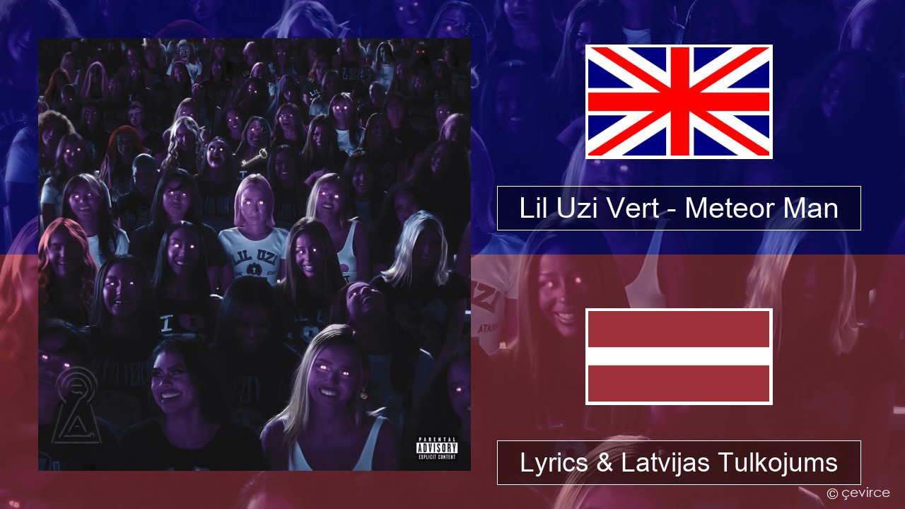 Lil Uzi Vert – Meteor Man Angļu Lyrics & Latvijas Tulkojums