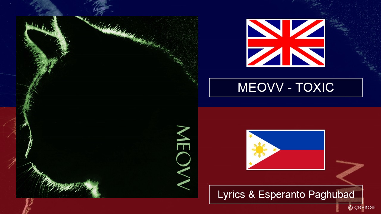 MEOVV (미야오) – TOXIC English Lyrics & Esperanto Paghubad