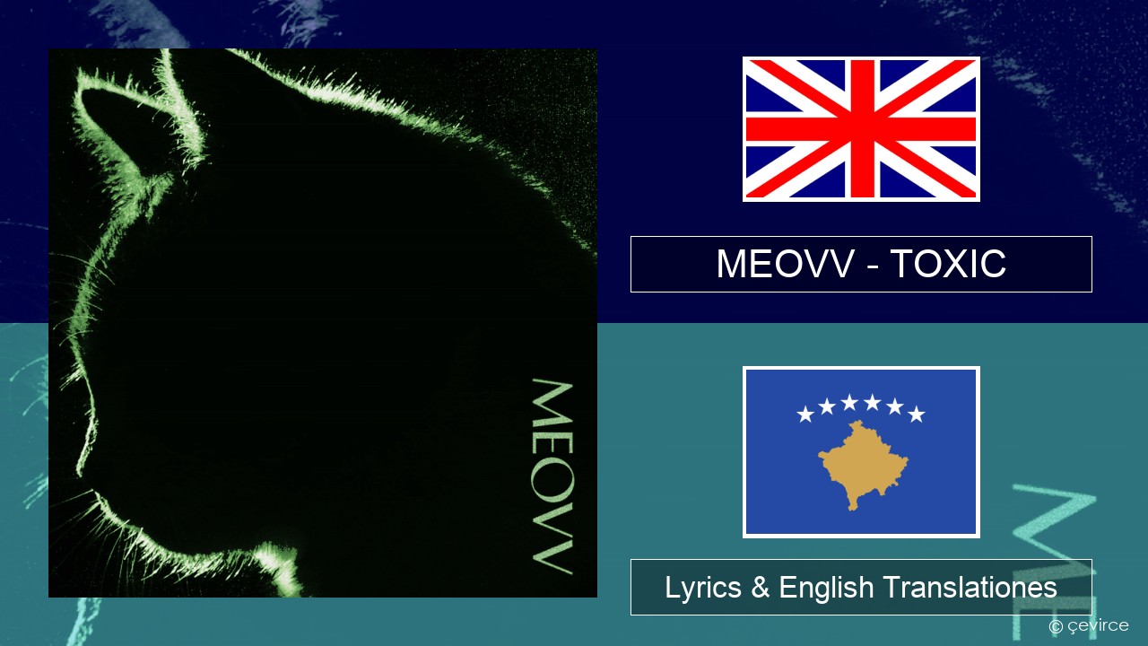 MEOVV (미야오) – TOXIC Anglorum Lyrics & English Translationes