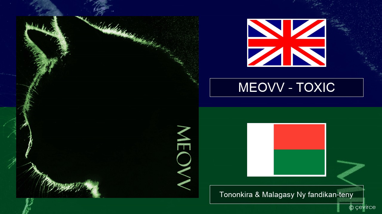 MEOVV (미야오) – TOXIC Malagasy Tononkira & Malagasy Ny fandikan-teny