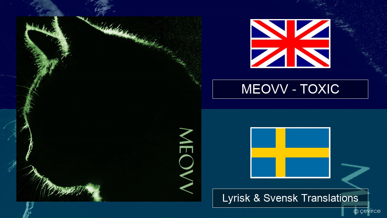 MEOVV (미야오) – TOXIC Engelsk Lyrisk & Svensk Translations