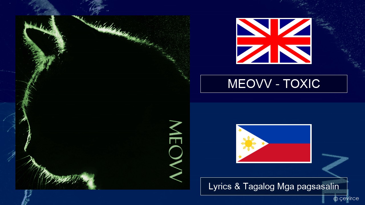 MEOVV (미야오) – TOXIC Ingles Lyrics & Tagalog Mga pagsasalin