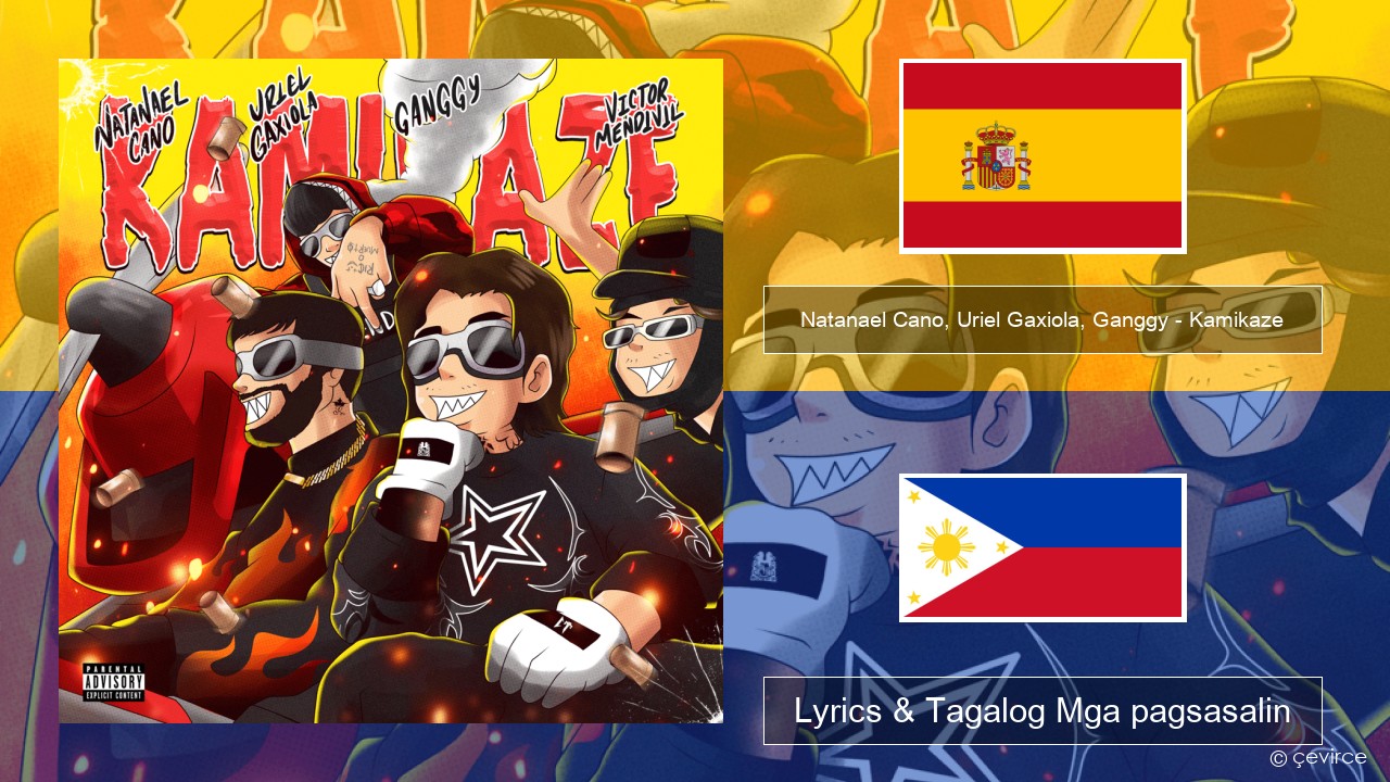 Natanael Cano, Uriel Gaxiola, Ganggy – Kamikaze Espanyol Lyrics & Tagalog Mga pagsasalin