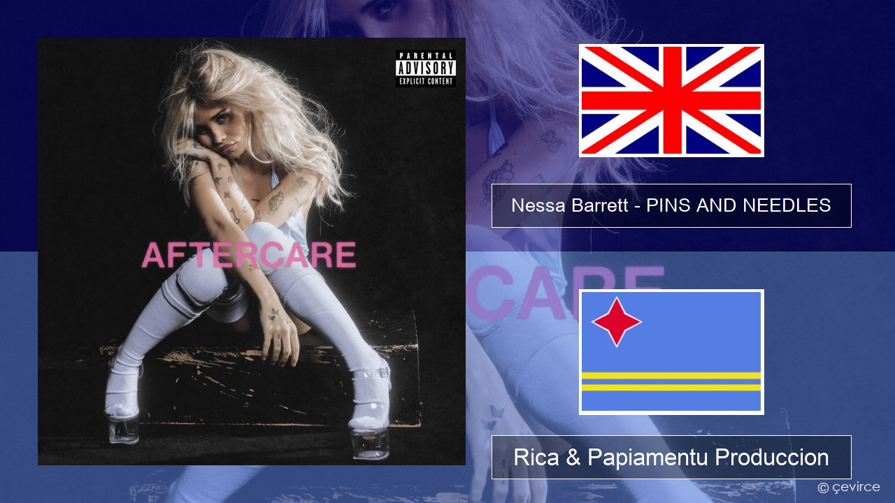 Nessa Barrett – PINS AND NEEDLES Ing Rica & Papiamentu Produccion