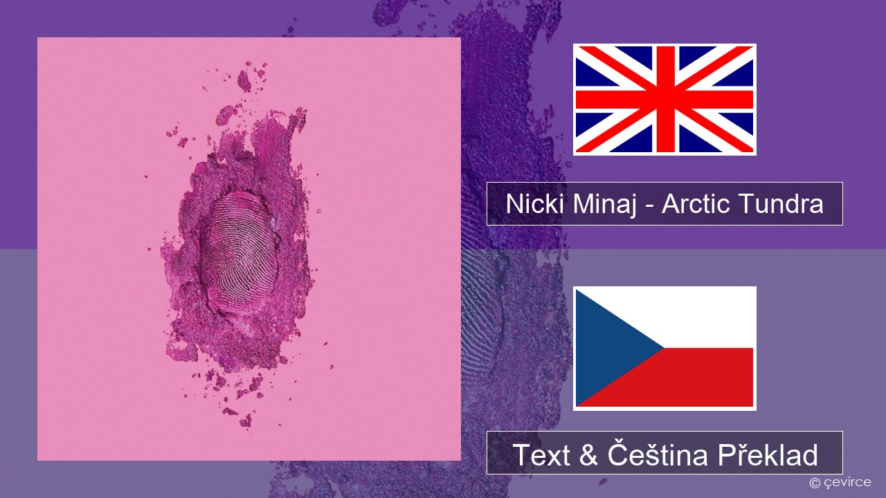 Nicki Minaj – Arctic Tundra Anglický Text & Čeština Překlad