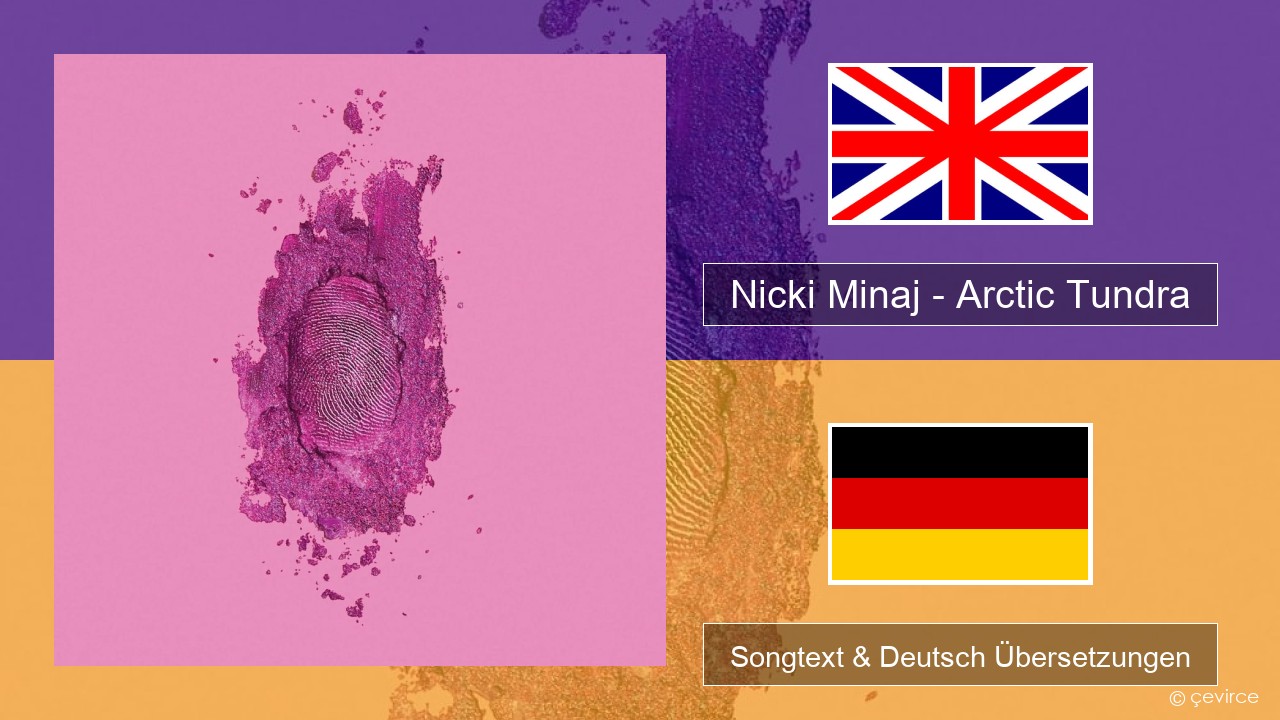 Nicki Minaj – Arctic Tundra Englisch Songtext & Deutsch Übersetzungen