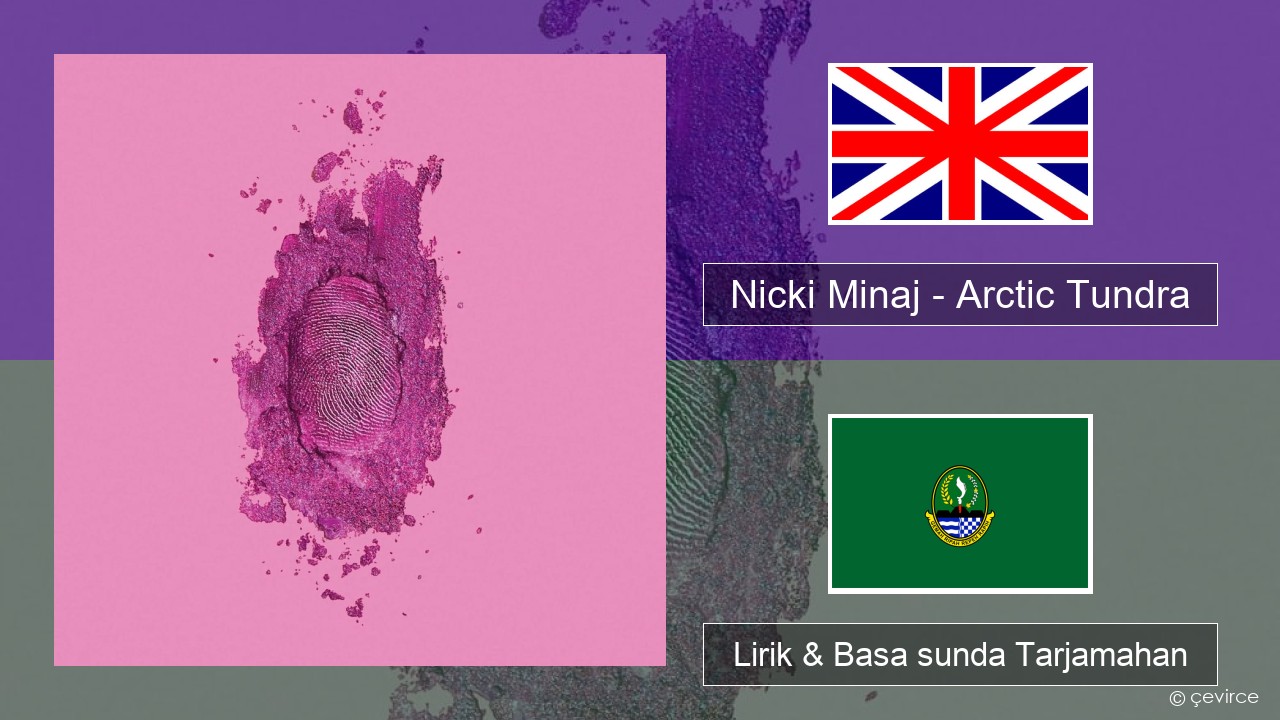 Nicki Minaj – Arctic Tundra Basa inggris Lirik & Basa sunda Tarjamahan