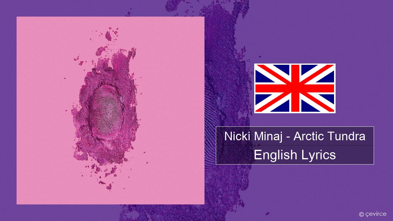 Nicki Minaj – Arctic Tundra English Lyrics