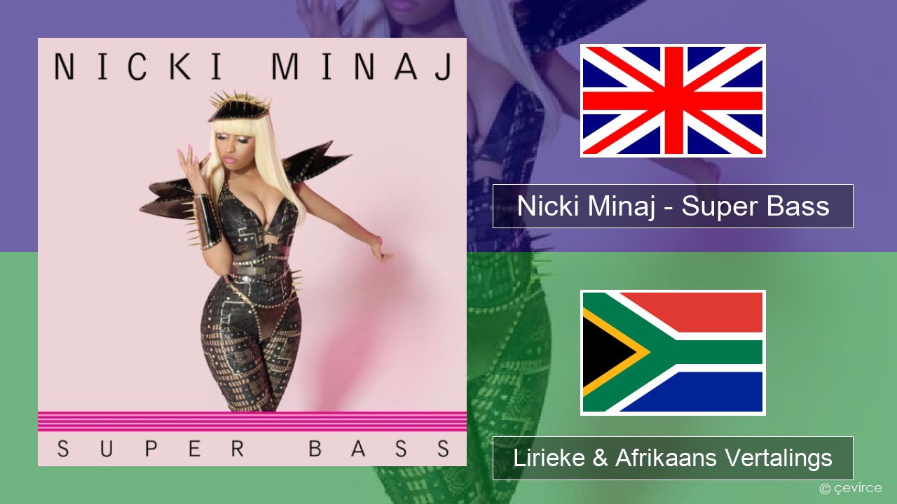 Nicki Minaj – Super Bass Engels Lirieke & Afrikaans Vertalings