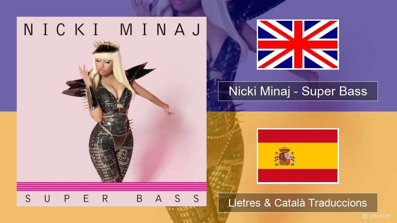 Nicki Minaj – Super Bass Anglès Lletres & Català Traduccions