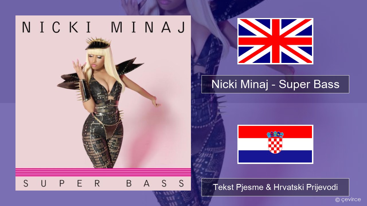 Nicki Minaj – Super Bass Engleski Tekst Pjesme & Hrvatski Prijevodi