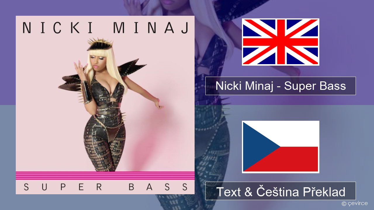 Nicki Minaj – Super Bass Anglický Text & Čeština Překlad