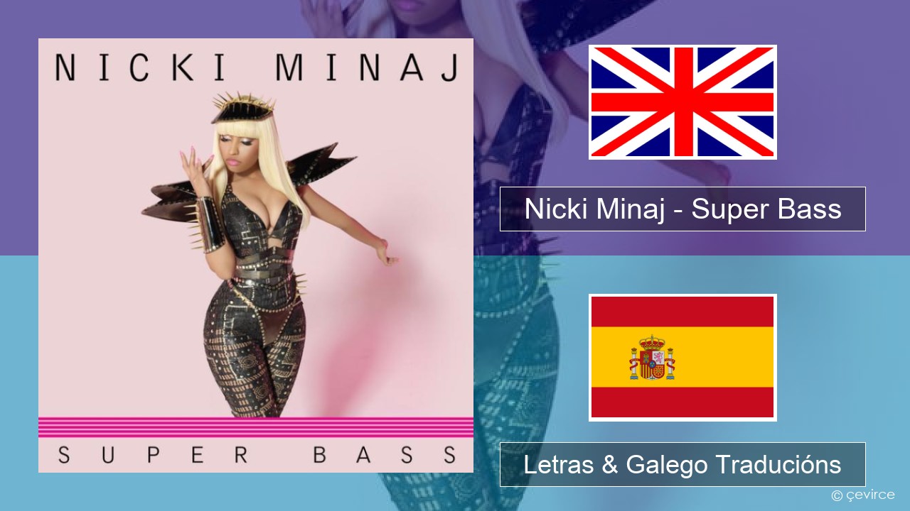 Nicki Minaj – Super Bass Inglés Letras & Galego Traducións