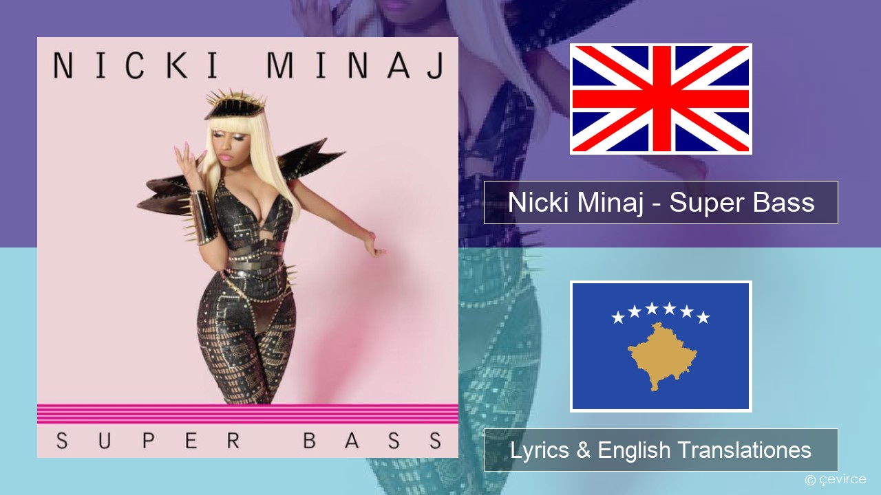 Nicki Minaj – Super Bass Anglorum Lyrics & English Translationes