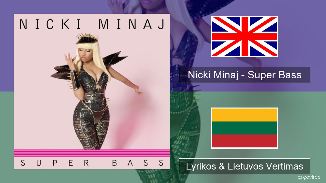 Nicki Minaj – Super Bass Anglų Lyrikos & Lietuvos Vertimas