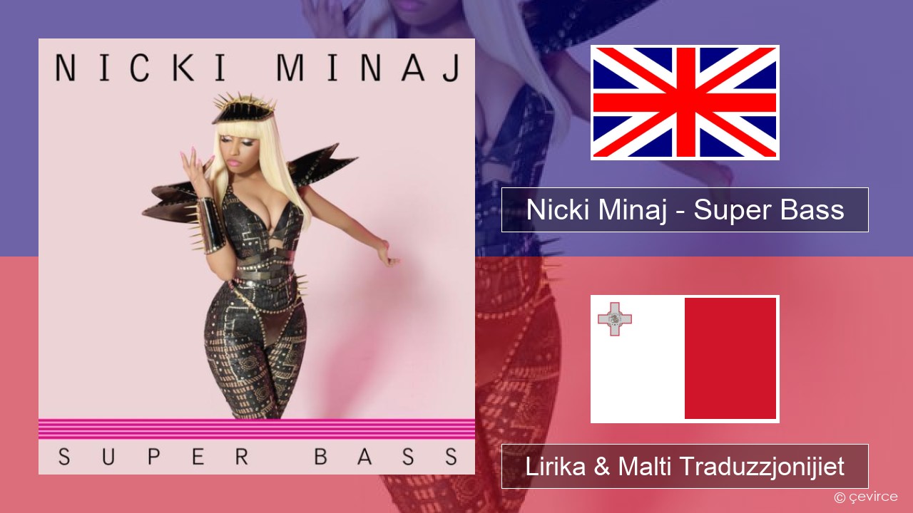 Nicki Minaj – Super Bass Ingliż Lirika & Malti Traduzzjonijiet