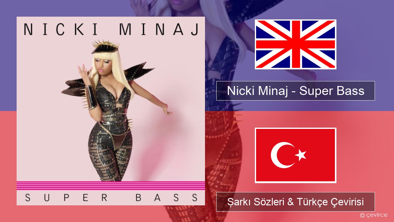 Nicki Minaj – Super Bass İngilizce Şarkı Sözleri & Türkçe Çevirisi