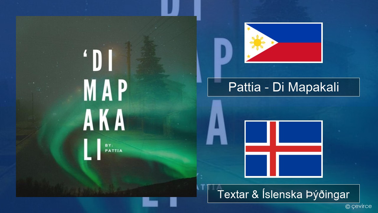 Pattia – Di Mapakali Tagalog Textar & Íslenska Þýðingar