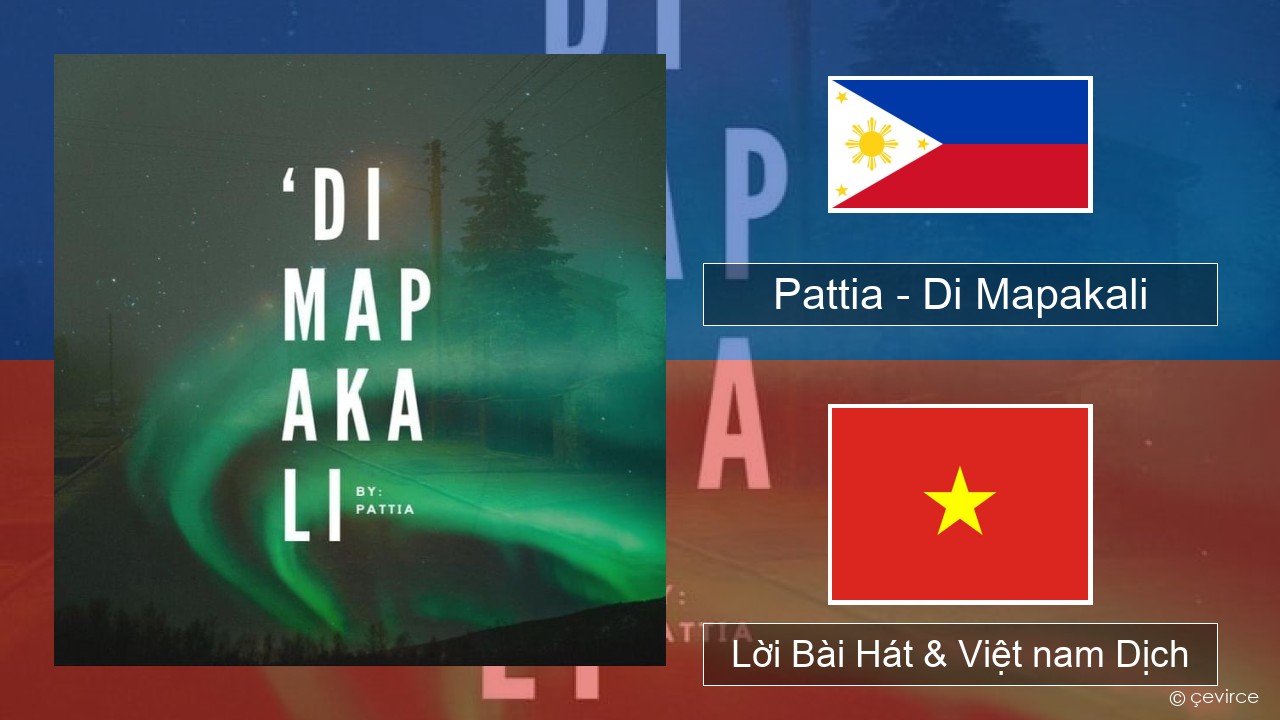 Pattia – Di Mapakali Tiếng philippines Lời Bài Hát & Việt nam Dịch