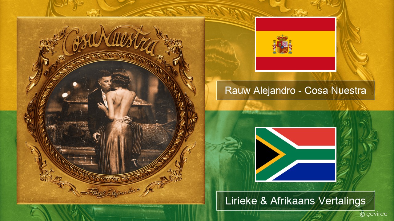 Rauw Alejandro – Cosa Nuestra Spaanse Lirieke & Afrikaans Vertalings