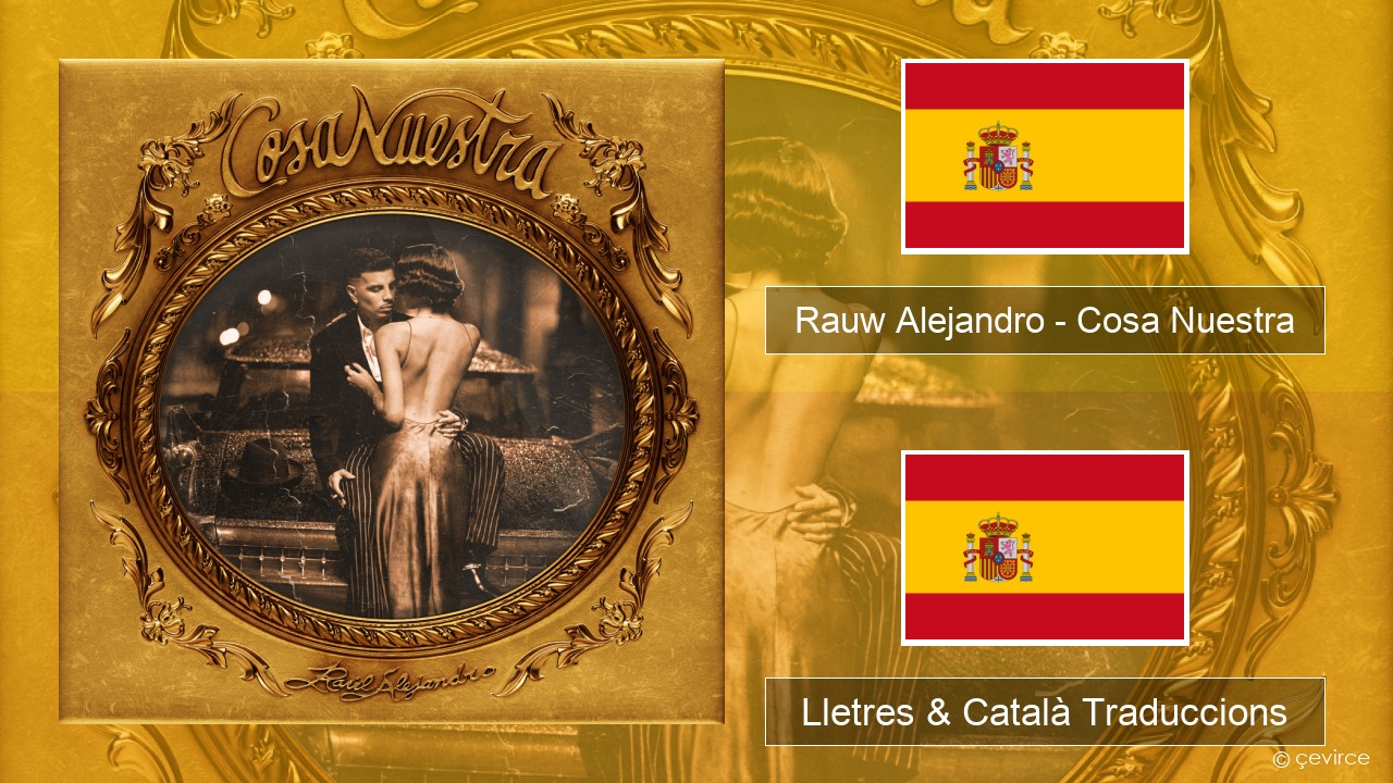 Rauw Alejandro – Cosa Nuestra Espanyol Lletres & Català Traduccions