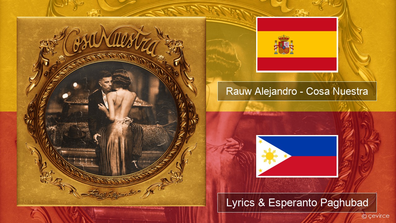 Rauw Alejandro – Cosa Nuestra Espanya Lyrics & Esperanto Paghubad