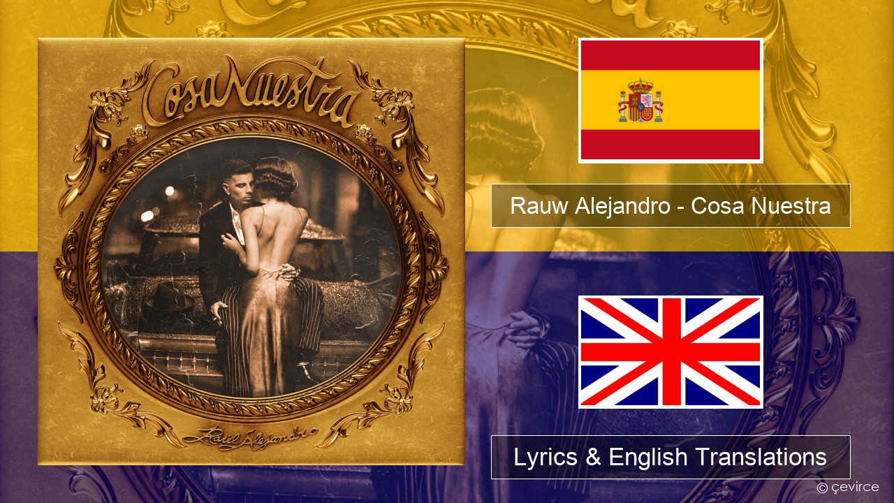 Rauw Alejandro – Cosa Nuestra Spanish Lyrics & English Translations