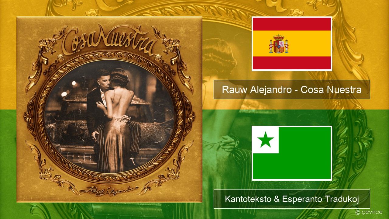 Rauw Alejandro – Cosa Nuestra La hispana Kantoteksto & Esperanto Tradukoj