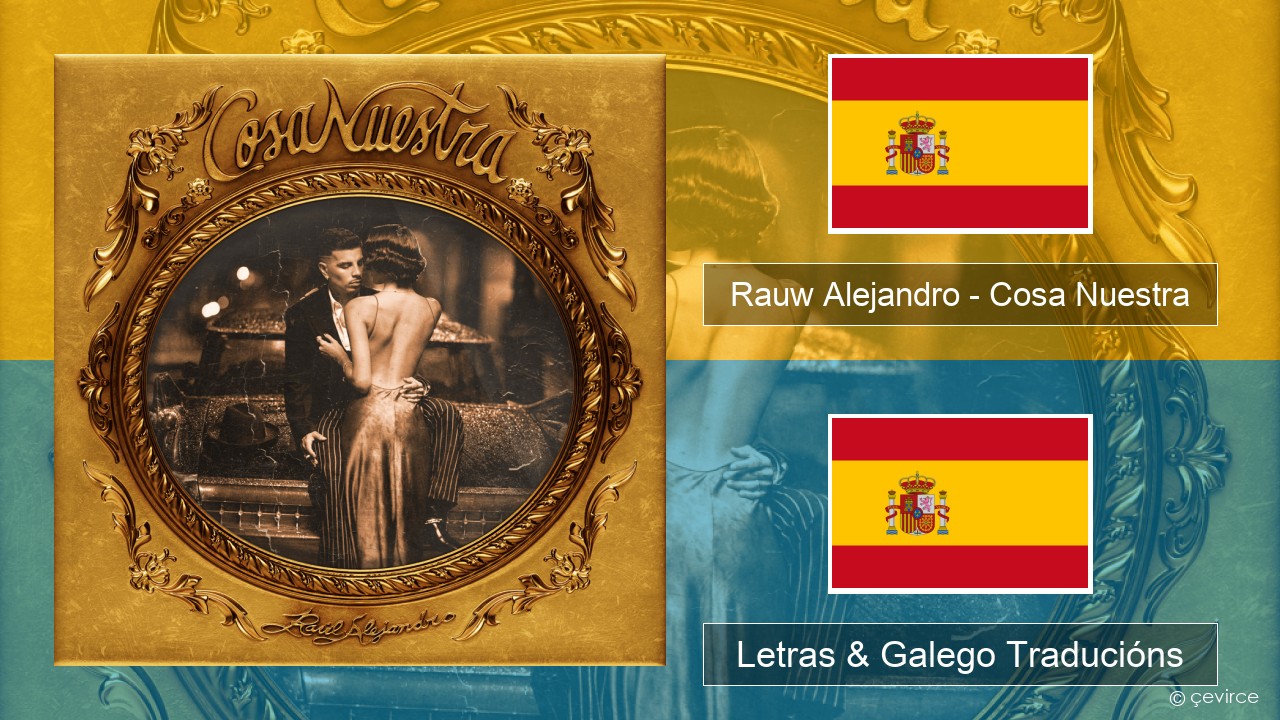 Rauw Alejandro – Cosa Nuestra Español Letras & Galego Traducións