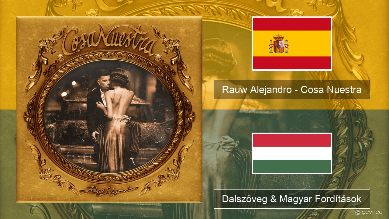 Rauw Alejandro – Cosa Nuestra Spanyol Dalszöveg & Magyar Fordítások