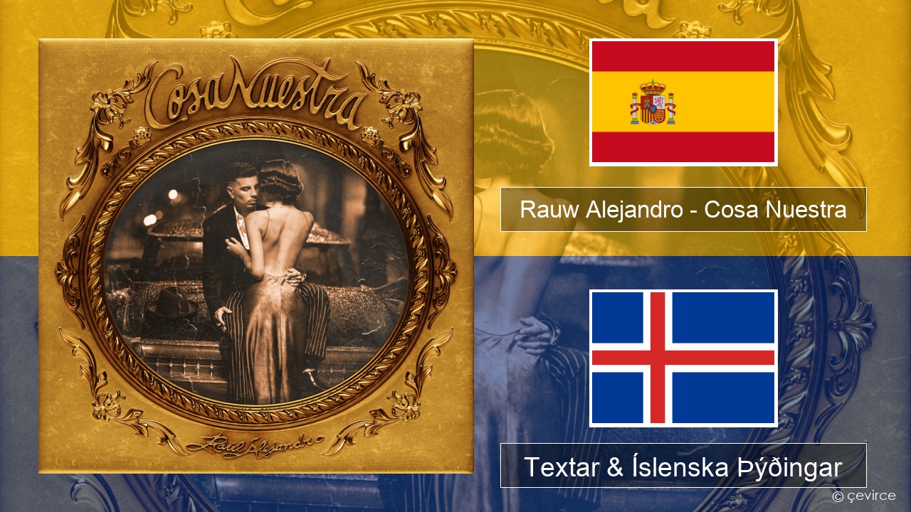 Rauw Alejandro – Cosa Nuestra Spænska Textar & Íslenska Þýðingar