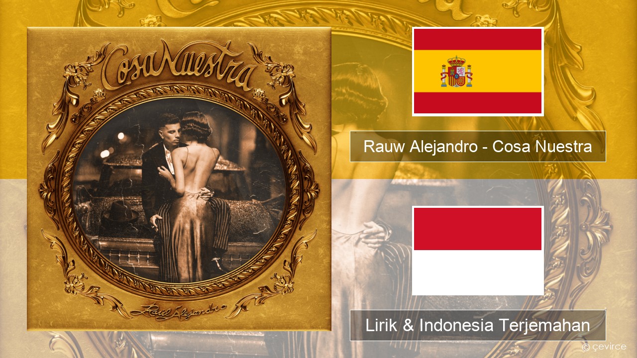 Rauw Alejandro – Cosa Nuestra Spanyol Lirik & Indonesia Terjemahan