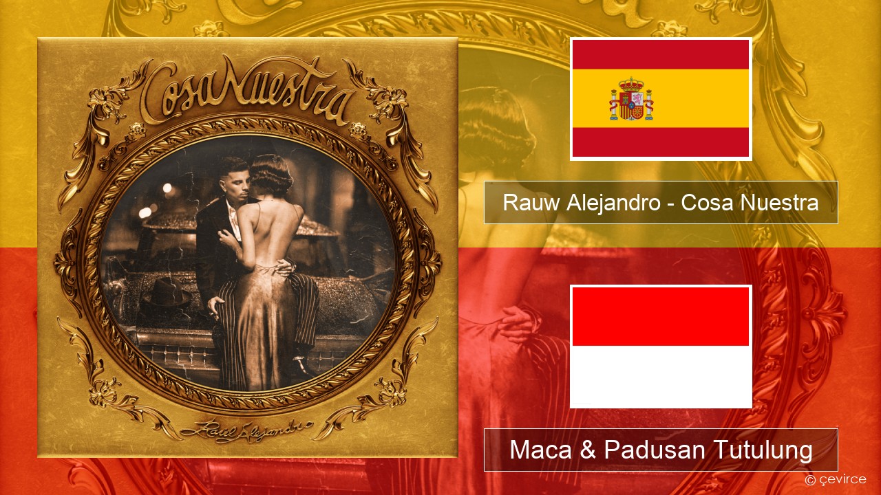 Rauw Alejandro – Cosa Nuestra Spanyol Maca & Padusan Tutulung