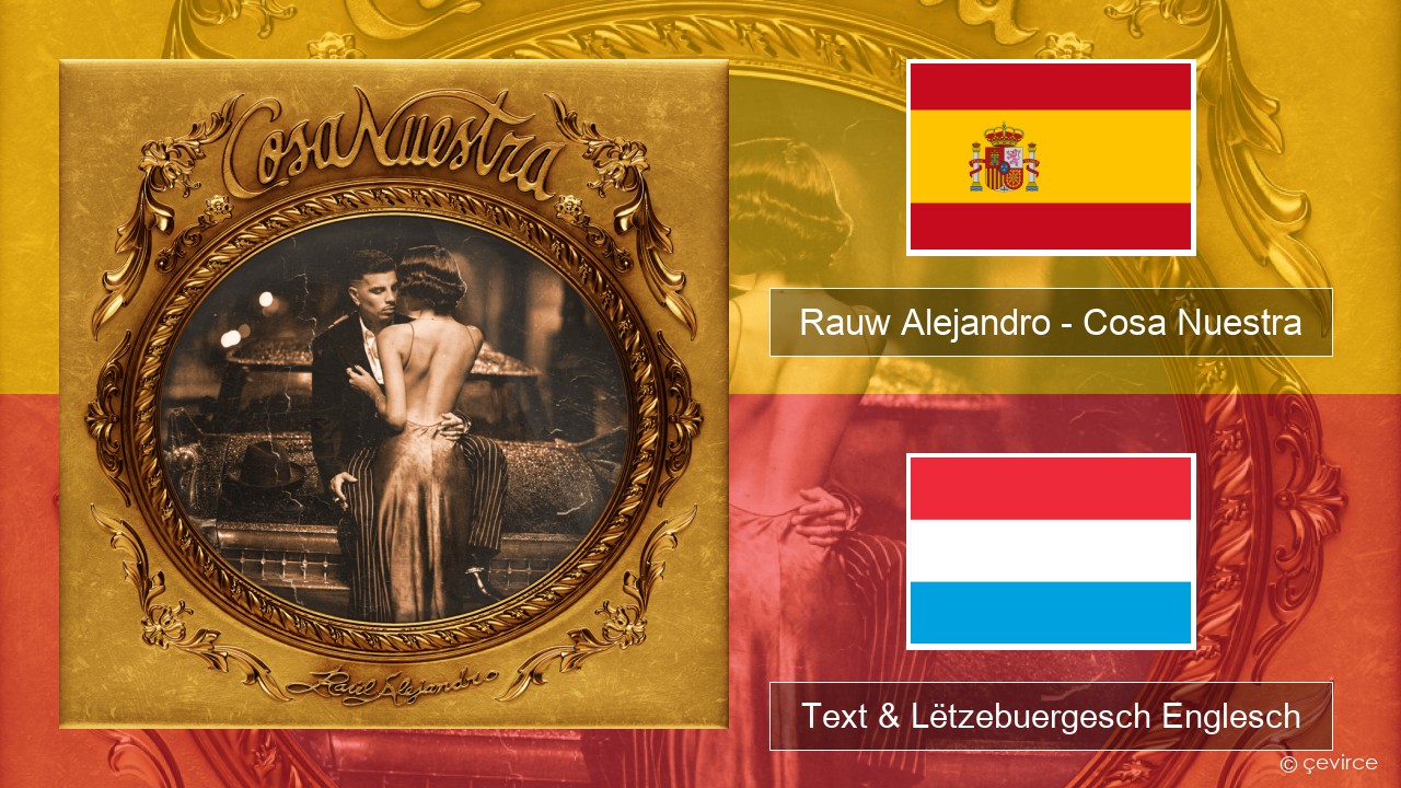 Rauw Alejandro – Cosa Nuestra Spuenesch Text & Lëtzebuergesch Englesch