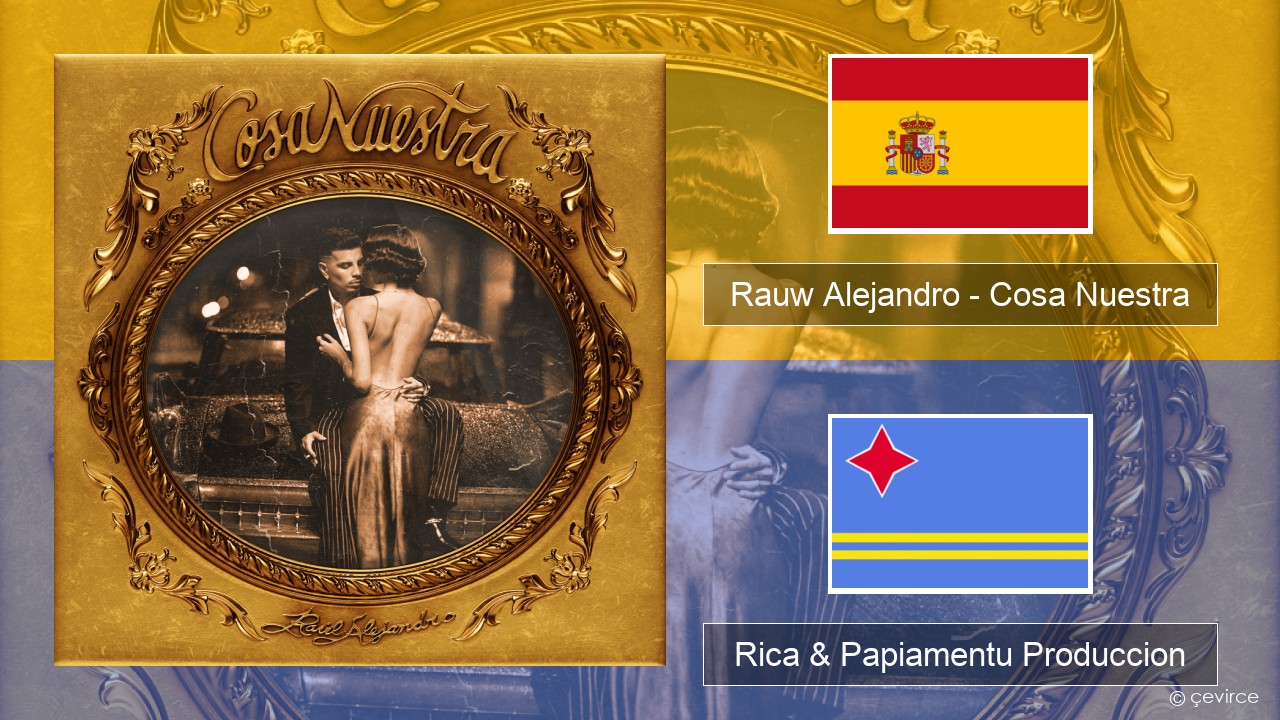 Rauw Alejandro – Cosa Nuestra Spañó Rica & Papiamentu Produccion