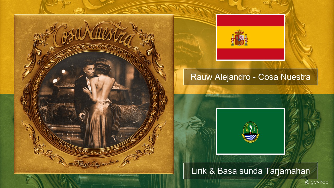 Rauw Alejandro – Cosa Nuestra Spanyol Lirik & Basa sunda Tarjamahan