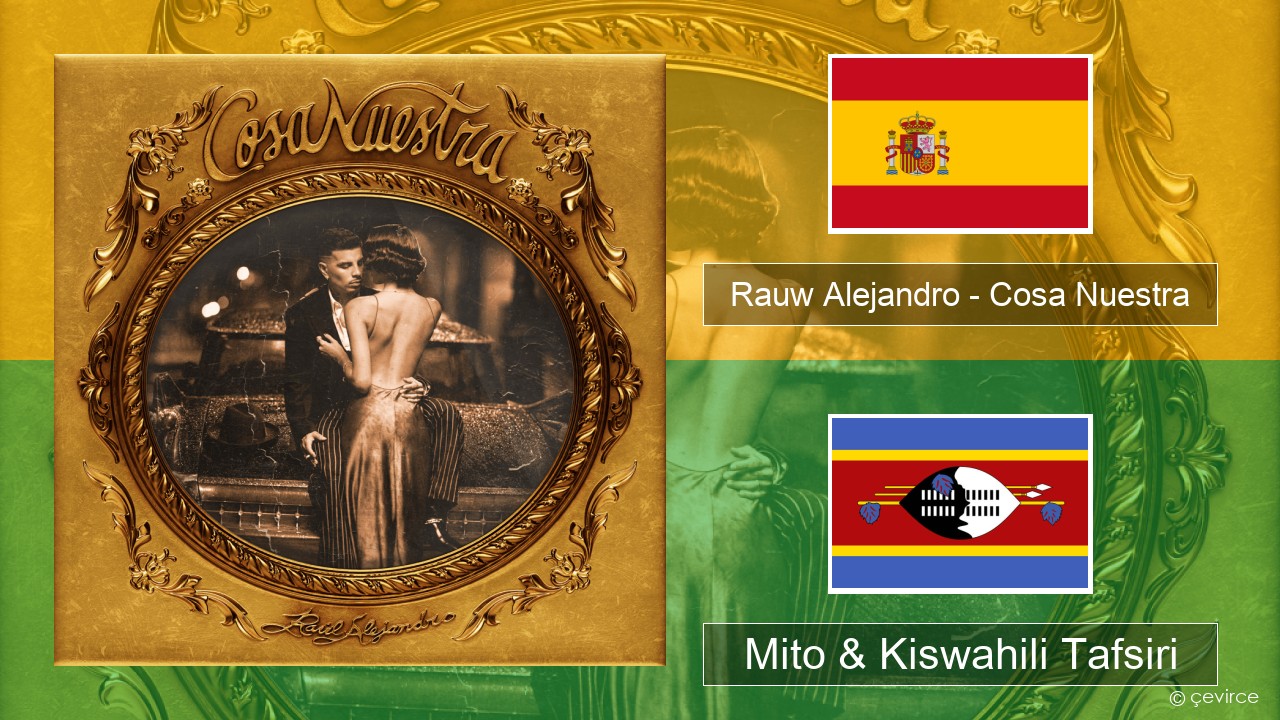 Rauw Alejandro – Cosa Nuestra Kihispania Mito & Kiswahili Tafsiri