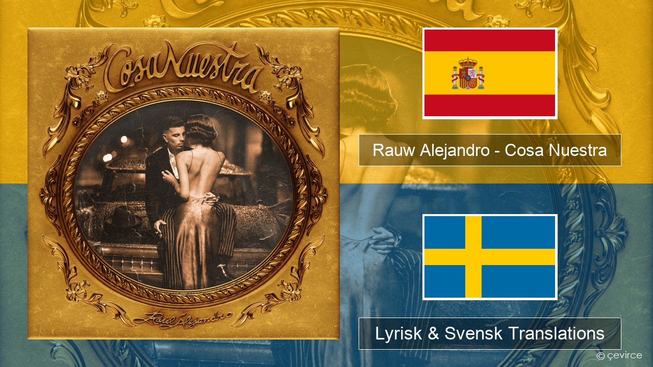 Rauw Alejandro – Cosa Nuestra Spansk Lyrisk & Svensk Translations