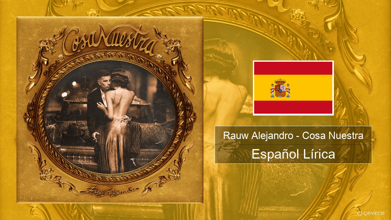 Rauw Alejandro – Cosa Nuestra Español Lírica