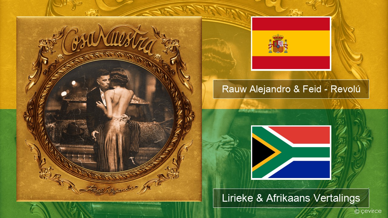 Rauw Alejandro & Feid – Revolú Spaanse Lirieke & Afrikaans Vertalings