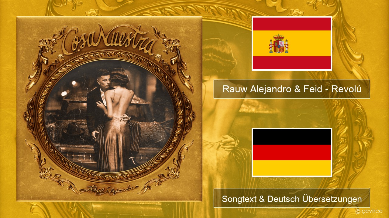 Rauw Alejandro & Feid – Revolú Spanisch Songtext & Deutsch Übersetzungen