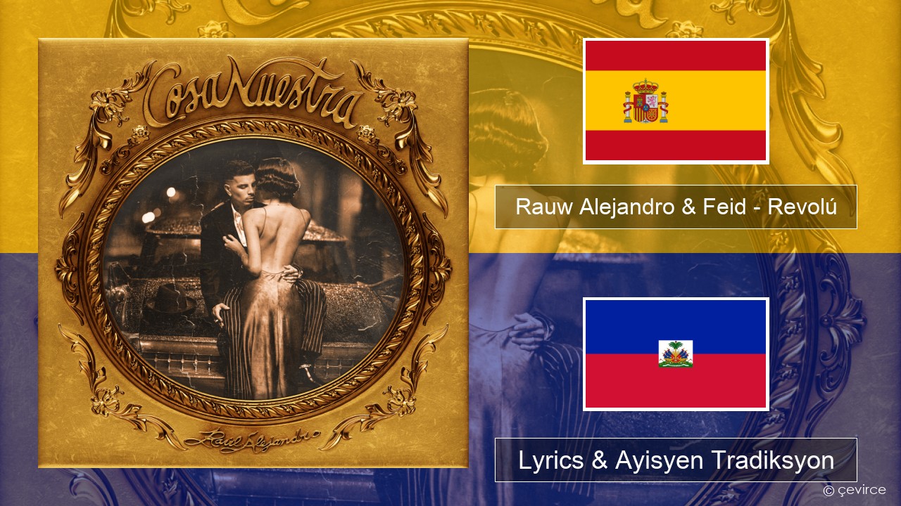 Rauw Alejandro & Feid – Revolú Panyòl Lyrics & Ayisyen Tradiksyon