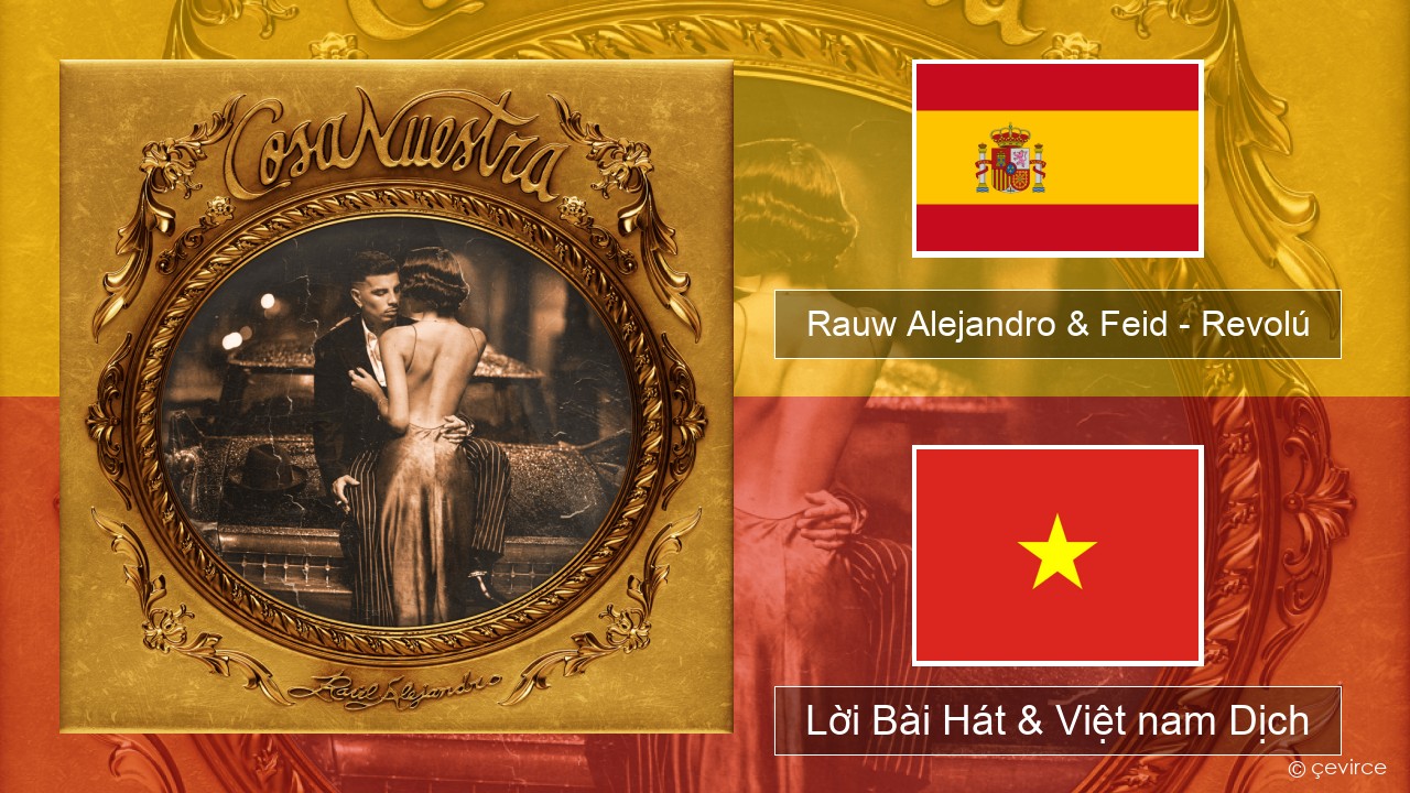 Rauw Alejandro & Feid – Revolú Tiếng tây ban nha Lời Bài Hát & Việt nam Dịch