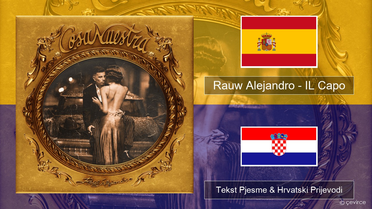 Rauw Alejandro – IL Capo Španjolski Tekst Pjesme & Hrvatski Prijevodi