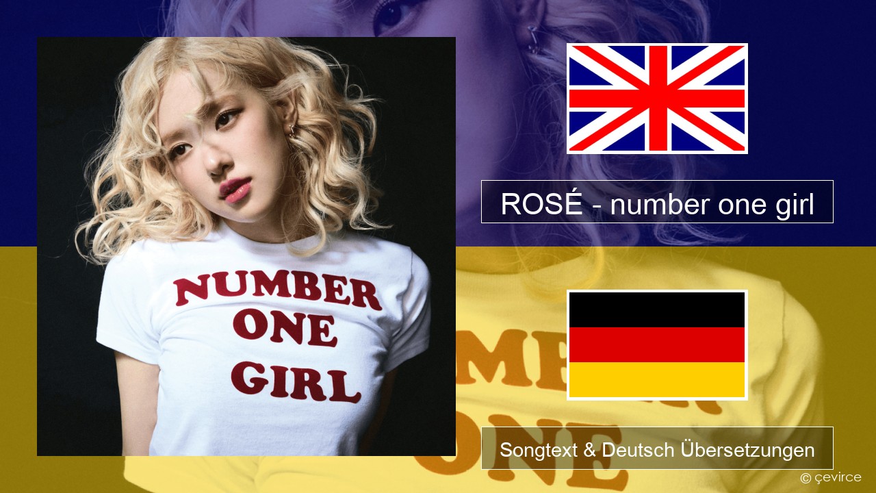 ROSÉ – number one girl Englisch Songtext & Deutsch Übersetzungen