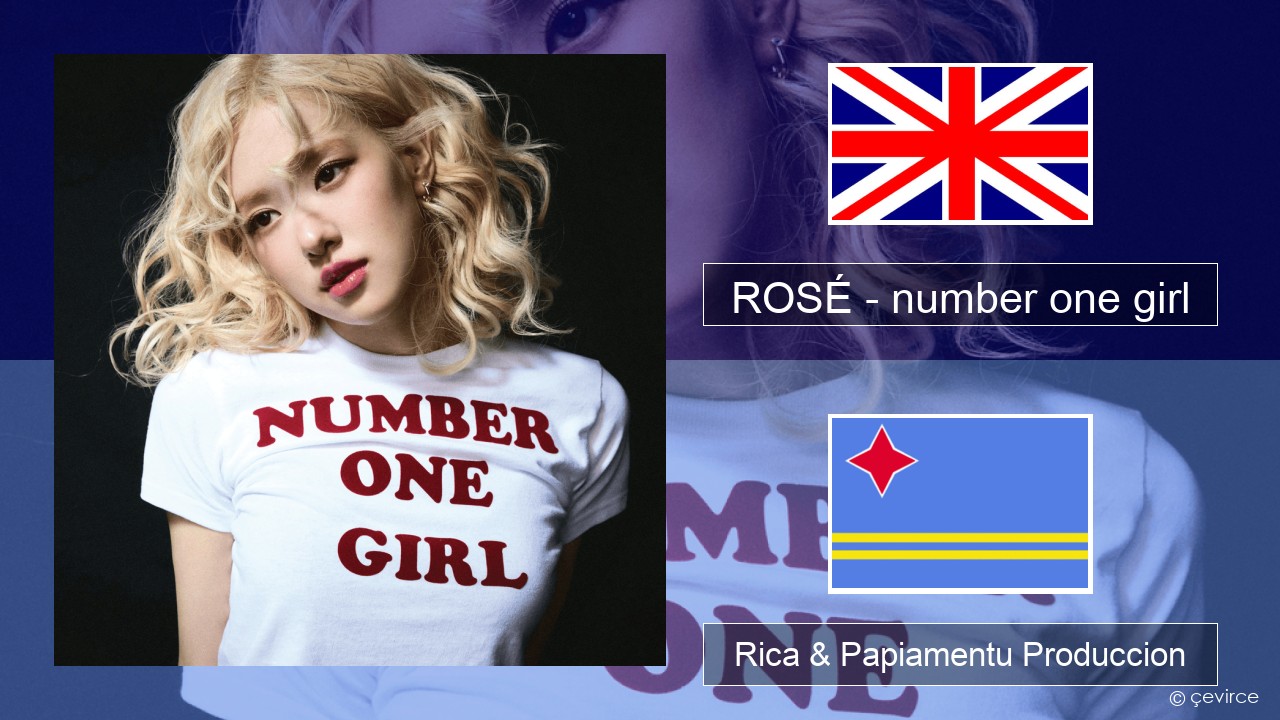 ROSÉ – number one girl Ing Rica & Papiamentu Produccion