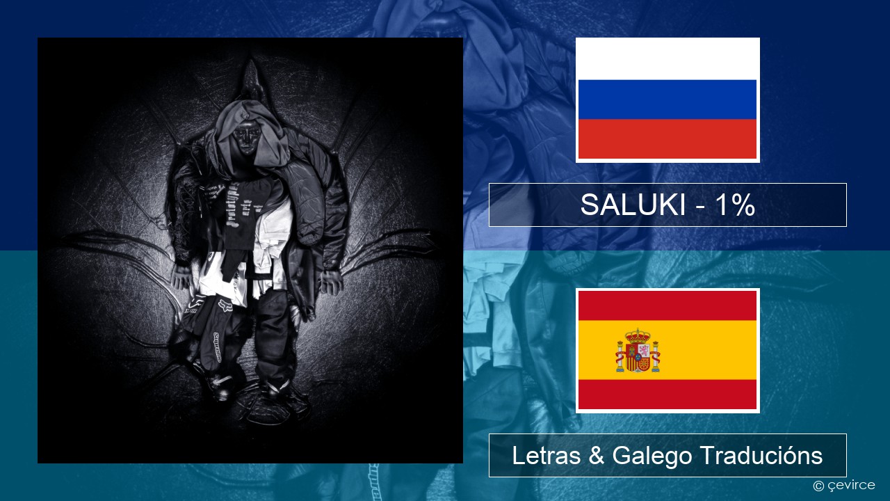 SALUKI – 1% Ruso Letras & Galego Traducións