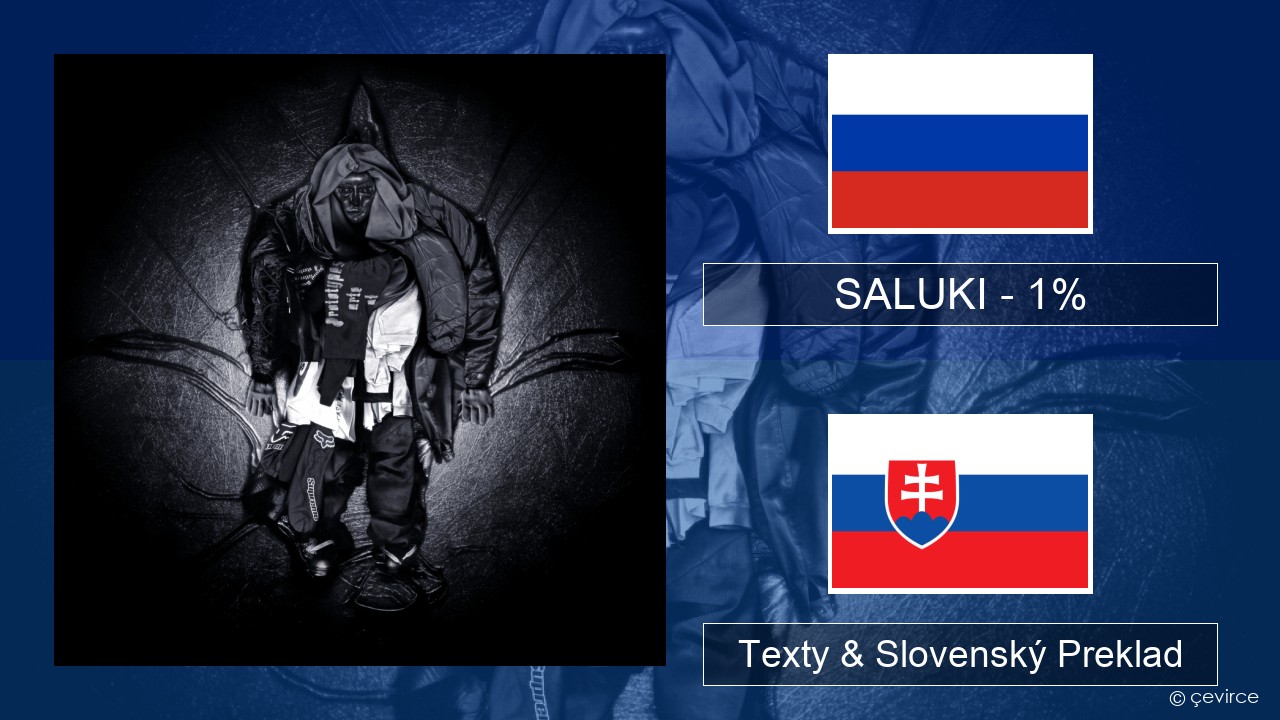 SALUKI – 1% Ruský Texty & Slovenský Preklad