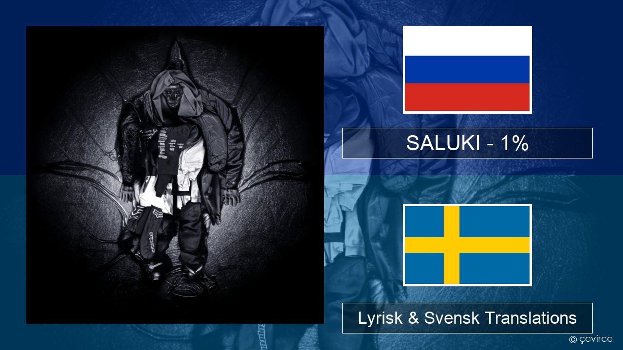 SALUKI – 1% Rysk Lyrisk & Svensk Translations